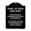 Signmission Park at Your Own Risk This Space Is Provided for Your Convenience the Company Assumes, BW-1824-23486 A-DES-BW-1824-23486